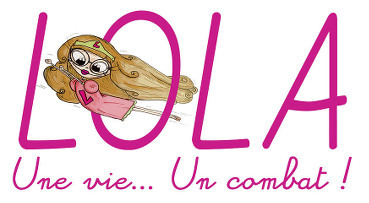 Association : Lola, une vie un combat !