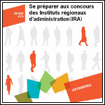 Guide des concours des instituts régionaux d'administration Guide des concours des instituts régionaux d'administration
